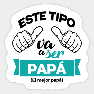 Este Tipo Va A Ser Papá Sticker